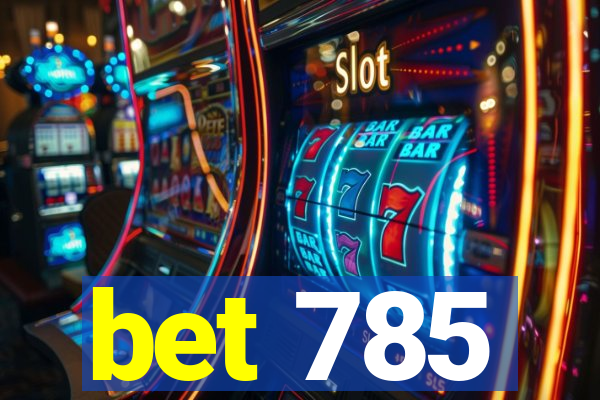 bet 785